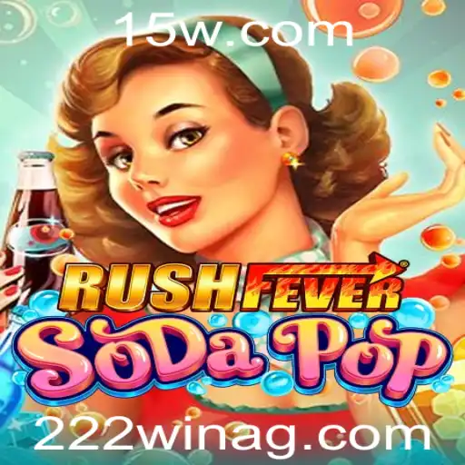 222win | Descubra o Mundo de RushFeverSodaPop: Entretenimento Vibrante com Regras Simples e Atraentes
